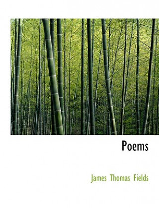 Könyv Poems James Thomas Fields
