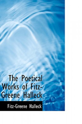 Kniha Poetical Works of Fitz-Greene Halleck Fitz-Greene Halleck