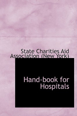 Kniha Hand-Book for Hospitals St Charities Aid Association (New York)