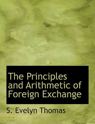 Carte Principles and Arithmetic of Foreign Exchange S Evelyn Thomas