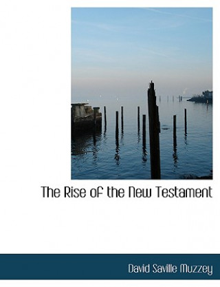 Kniha Rise of the New Testament David Saville Muzzey