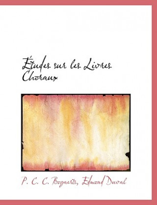 Buch Tudes Sur Les Livres Choraux Edmond Duval P C C Bogaerts