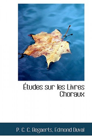 Carte Tudes Sur Les Livres Choraux Edmond Duval P C C Bogaerts