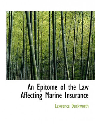 Carte Epitome of the Law Affecting Marine Insurance Lawrence Duckworth