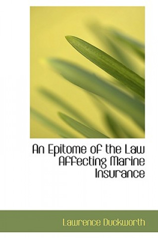 Książka Epitome of the Law Affecting Marine Insurance Lawrence Duckworth