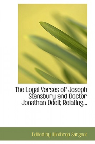 Buch Loyal Verses of Joseph Stansbury and Doctor Jonathan Odell Edited By Winthrop Sargent