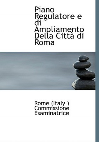 Carte Piano Regulatore E Di Ampliamento Della Cittan Di Roma Rome (Italy ) Commissione Esaminatrice