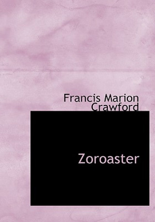 Книга Zoroaster F Marion Crawford