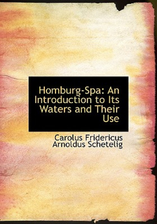 Buch Homburg-Spa Carolus Fridericus Arnoldus Schetelig