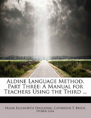 Książka Aldine Language Method, Part Three Catherine T Bryce Ellsworth Spaulding