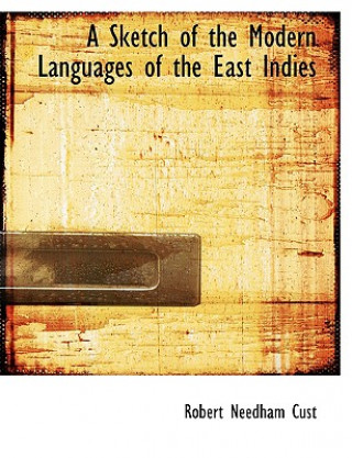 Książka Sketch of the Modern Languages of the East Indies Robert Needham Cust