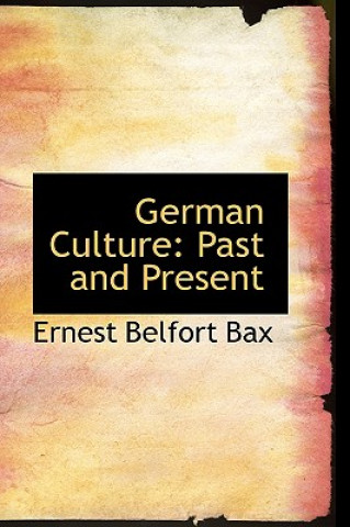 Kniha German Culture Ernest Belfort Bax