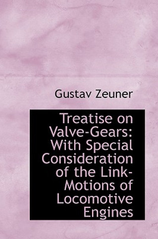 Buch Treatise on Valve-Gears Gustav Zeuner