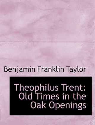 Книга Theophilus Trent Benjamin Franklin Taylor