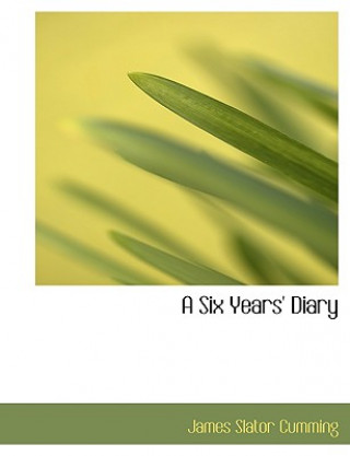Könyv Six Years' Diary James Slator Cumming