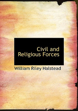 Książka Civil and Religious Forces William Riley Halstead