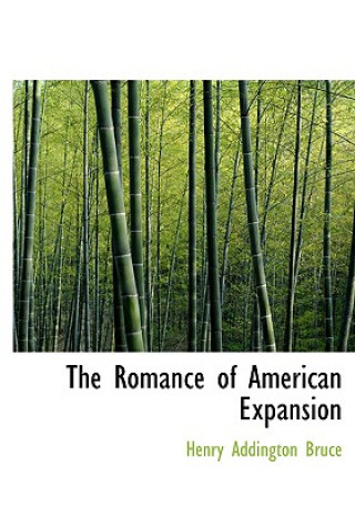 Livre Romance of American Expansion Henry Addington Bruce