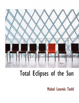 Kniha Total Eclipses of the Sun Mabel Loomis Todd