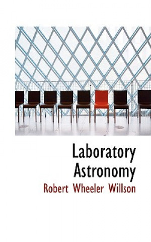 Kniha Laboratory Astronomy Robert Wheeler Willson