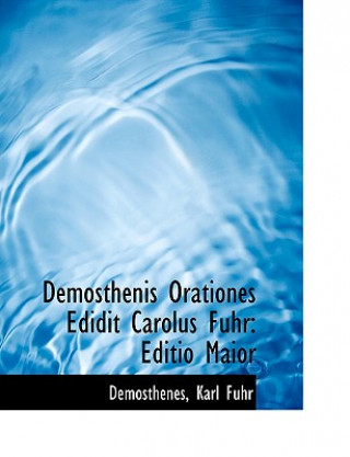 Carte Demosthenis Orationes Edidit Carolus Fuhr Demosthenes Karl Fuhr