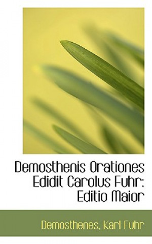 Carte Demosthenis Orationes Edidit Carolus Fuhr Demosthenes Karl Fuhr