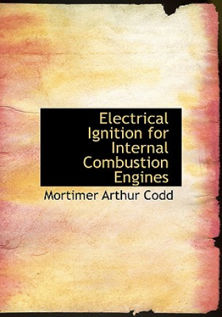 Libro Electrical Ignition for Internal Combustion Engines Mortimer Arthur Codd