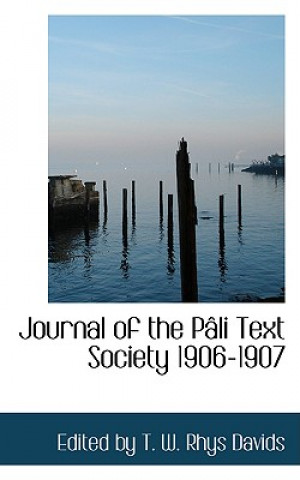 Book Journal of the Pacli Text Society 1906-1907 Edited By T W Rhys Davids