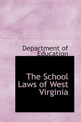 Kniha School Laws of West Virginia Department Of Education