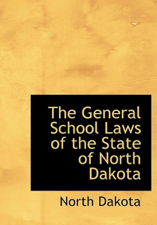 Kniha General School Laws of the State of North Dakota North Dakota