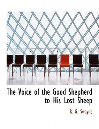 Libro Voice of the Good Shepherd to His Lost Sheep R G Swayne