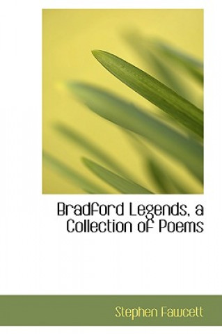 Kniha Bradford Legends, a Collection of Poems Stephen Fawcett