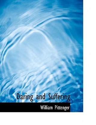 Книга Daring and Suffering Lieut William Pittenger