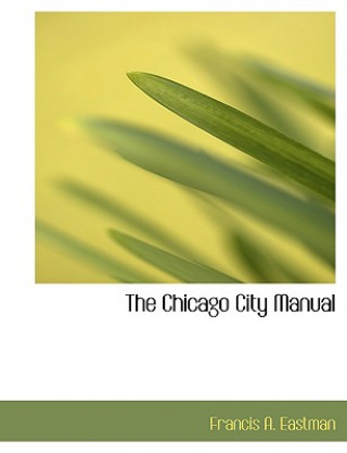 Carte Chicago City Manual Francis A Eastman