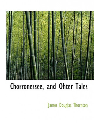 Kniha Chorronessee, and Ohter Tales James Douglas Thornton
