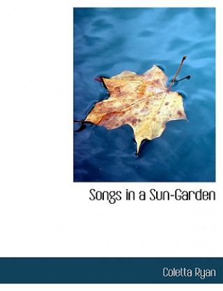 Книга Songs in a Sun-Garden Coletta Ryan