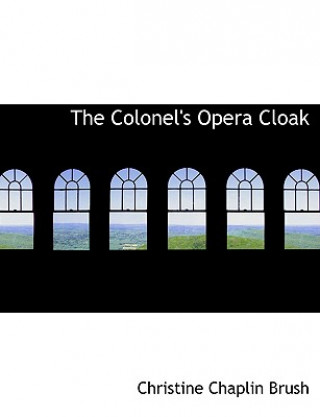 Könyv Colonel's Opera Cloak Christine Chaplin Brush