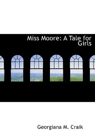 Kniha Miss Moore Georgiana M Craik