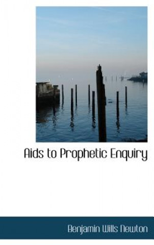 Book AIDS to Prophetic Enquiry Benjamin Wills Newton