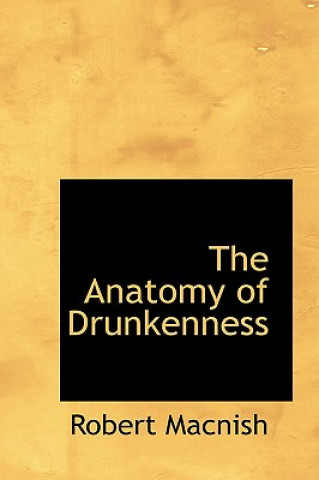 Kniha Anatomy of Drunkenness Robert Macnish