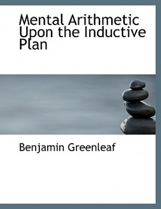 Carte Mental Arithmetic Upon the Inductive Plan Benjamin Greenleaf