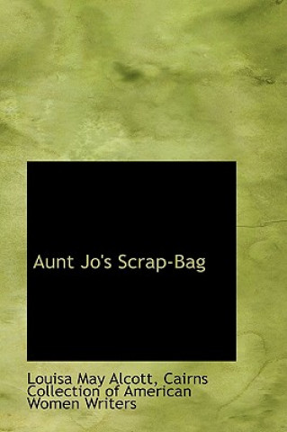 Book Aunt Jo's Scrap-Bag Louisa May Alcott