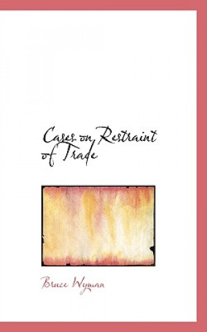 Buch Cases on Restraint of Trade Wyman