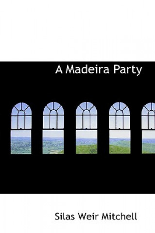 Book Madeira Party Silas Weir Mitchell