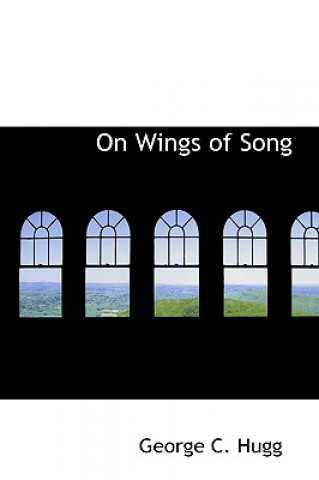 Kniha On Wings of Song George C Hugg