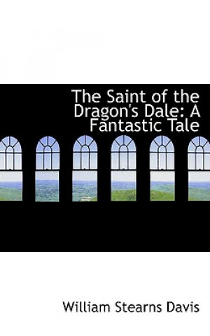 Βιβλίο Saint of the Dragon's Dale William Stearns Davis