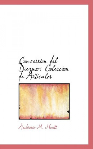 Kniha Conversion del Diezmo Ambrosio Montt