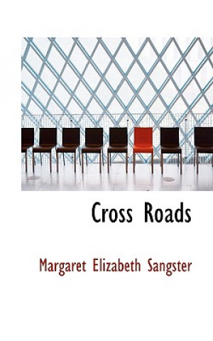 Könyv Cross Roads Margaret Elizabeth Sangster