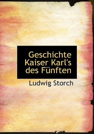 Carte Geschichte Kaiser Karl's Des Fa1/4nften Ludwig Storch