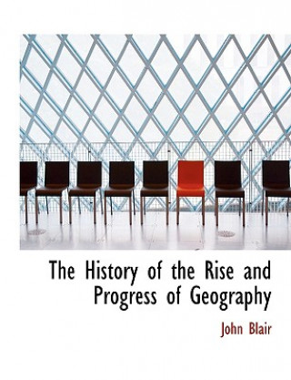 Książka History of the Rise and Progress of Geography Blair