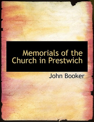 Knjiga Memorials of the Church in Prestwich Booker